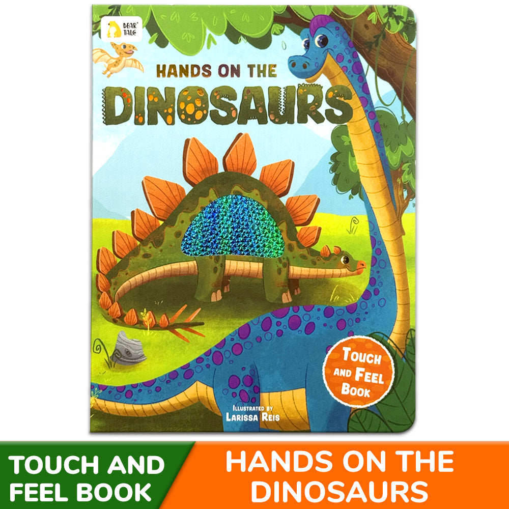 Hands on the Dinosaurs Touch and Feel Book | BearTale × Larissa Reis