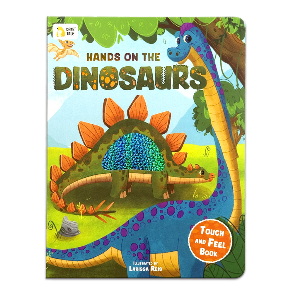 Hands on the Dinosaurs Touch and Feel Book | BearTale × Larissa Reis